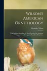 Wilson's American Ornithology [microform] - Alexander 1766-1813 Wilson - 9781014594778