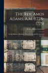 The Rev. Amos Adams, A.M. (1728-1775) - Robert Means 1847-1935 Lawrence - 9781014614650