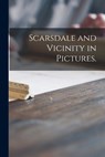 Scarsdale and Vicinity in Pictures. - Anonymous - 9781014631121