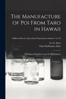 The Manufacture of Poi From Taro in Hawaii: With Special Emphasis Upon Its Fermentation; no.70 - O. N. (Oscar Nelson) 1905-1976 Allen - 9781014839428