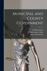 Municipal and County Government - J. William (James William) Davis - 9781015106475