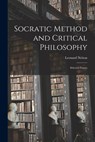 Socratic Method and Critical Philosophy: Selected Essays - Leonard 1882-1927 Nelson - 9781015123717