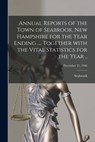 Annual Reports of the Town of Seabrook, New Hampshire for the Year Ending ..., Together With the Vital Statistics for the Year ..; December 31, 1946 - Seabrook (N H Town) - 9781015130135