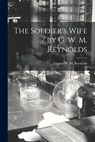 The Soldier's Wife / by G. W. M. Reynolds - George W. M. (George Willia Reynolds - 9781015275300