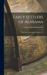 Early Settlers of Alabama: With Notes & Genealogies Parts 1 & 2 - James Edmonds Saunders - 9781015399839