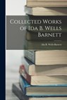 Collected Works of Ida B. Wells Barnett - Ida B. Wells-Barnett - 9781015400986