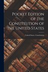 Pocket Edition of the Constitution of the United States - United States Constitution - 9781015424685