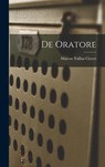 De Oratore - Marcus Tullius Cicero - 9781015467323