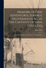 Memoirs of Odd Adventures, Strange Deliverances, &c. in the Captivity of John Gyles, Esq; Commander of the Garrison On St. George's River - John Gyles - 9781015484979
