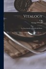 Vitalogy; or, Encyclopedia of Health and Home - E. H. 1822-1875 Ruddock - 9781015512566