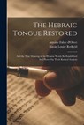 The Hebraic Tongue Restored - Nayan Louise Redfield ; Antoine Fabre D'Olivet - 9781015542754