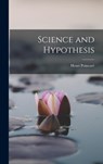 Science and Hypothesis - Henri Poincaré - 9781015559080