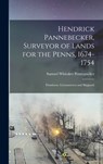 Hendrick Pannebecker, Surveyor of Lands for the Penns, 1674-1754: Flomborn, Germantown and Skippach - Samuel Whitaker Pennypacker - 9781015643314