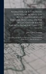 Narrative, of a Five Years' Expedition, Against the Revolted Negroes of Surinam, in Guiana, On the Wild Coast of South America; From the Year 1772, to 1777 - John Gabriel Stedman - 9781015652057