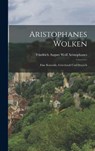 Aristophanes Wolken - Aristophanes Friedrich August Wolf - 9781015673472