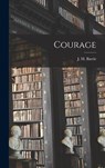 Courage - Barrie J M (James Matthew) - 9781015716186