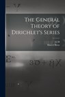 The General Theory of Dirichlet's Series - G. H. 1877-1947 Hardy - 9781015717442