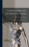 Conveyancing in Pennsylvania: With Forms, and Decisions to Date - LADNER,  Grover Cleveland - 9781015722835