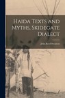 Haida Texts and Myths, Skidegate Dialect - John Reed Swanton - 9781015778160