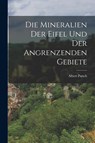 Die Mineralien der Eifel und der Angrenzenden Gebiete - Albert Putsch - 9781015963658