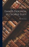 Daniel Deronda, by George Eliot - Mary Ann Evans - 9781016164467