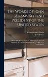 The Works of John Adams, Second President of the United States - Charles Francis Adams ; John Adams - 9781016338998