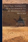 Personal Narrative of a Pilgrimage to Al-Madinah and Meccah; Volume 2 - Richard Francis Burton - 9781016346979