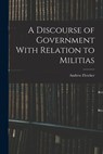 DISCOURSE OF GOVERNMENT W/RELA - Andrew Fletcher - 9781016362764