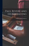 Paul Revere and his Engraving - Andrews William Loring - 9781016468596