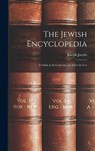 The Jewish Encyclopedia: A Guide to Its Contents, an Aid to Its Use - Joseph Jacobs - 9781016477185