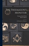 The Freemason's Monitor - Robert Morris ; Thomas Smith Webb - 9781016571784