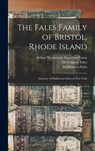 The Fales Family of Bristol, Rhode Island: Ancestry of Haliburton Fales of New York - EATON,  Arthur Wentworth Hamilton - 9781016843324