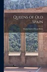 Queens of Old Spain - Martin Hume ; Andrew Sharp - 9781016942980