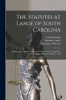 The Statutes at Large of South Carolina: Acts Relating to Roads, Bridges and Ferries, With an Appendix, Containing the Militia Acts Prior to 1794 - Thomas Cooper - 9781017134490