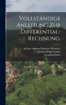 Vollständige Anleitung zur Differential-Rechnung. - Leonhard Euler - 9781017485301