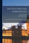 Six Old English Chronicles - John Allen Giles ; Fabius Ethelwerdus - 9781018004440
