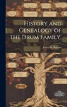 History and Genealogy of the Drum Family. - Laura M. Helman - 9781019364178