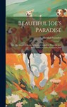 Beautiful Joe's Paradise; or, The Island of Brotherly Love. A Sequel to 'Beautiful Joe'. Illustrated by Charles Livingston Bull - Marshall Saunders - 9781019374672