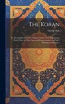 The Koran; tr. Into English From the Original Arabic, With Explanatory Notes From the Most Approved Commentators and Sale's Preliminary Discourse - George Sale - 9781019399156