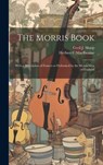 The Morris Book - Cecil J 1859-1924 Sharp ; Herbert C Macilwaine - 9781019589533