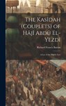 The Kasîdah (Couplets) of Hâjî Abdû El-Yezdî: A Lay of the Higher Law - Richard Francis Burton - 9781019637180