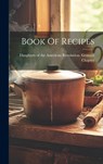 Book Of Recipes - Daughters of the American Revolution - 9781019721988