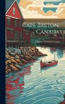 Cape Breton, Canada - Charles William Vernon - 9781020347566