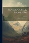 Homer. Odessy, Books I-Xii - William Walter Merry - 9781021169297