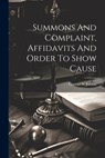 Summons And Complaint, Affidavits And Order To Show Cause - Conrad N. Jordan - 9781021256652