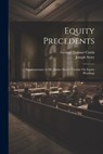 Equity Precedents: Supplementary to Mr. Justice Story's Treatise On Equity Pleadings - George Ticknor Curtis - 9781021339881