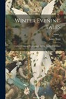 Winter Evening Tales - James Hogg - 9781021529213