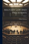 Military Law And Precedents; Volume 1 - William Winthrop - 9781021537485