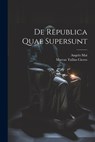 De Republica Quae Supersunt - Marcus Tullius Cicero - 9781021575845