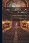 Lasst Die Todten Ruhen! - Ernst Benjamin Salomo Raupach - 9781021681881